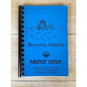 Heavenly Delights Cookbook - Monte Vista Mesa, AZ 1988